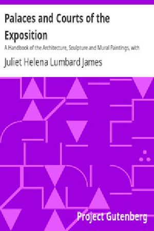 [Gutenberg 5620] • Palaces and Courts of the Exposition / A Handbook of the Architecture, Sculpture and Mural Paintings, with Special Reference to the Symbolism